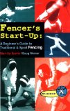 Fencer s Start-Up: A Beginner s Guide to Fencing (Start-Up Sports series)