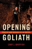 Opening Goliath: Danger and Discovery in Caving