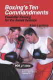 Boxing s Ten Commandments: Essential Training for the Sweet Science