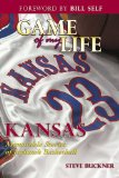 Game of My Life: Memorable Stories of Kansas Jayhawks Basketball