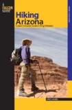 Hiking Arizona, 3rd: A Guide to Arizona s Greatest Hiking Adventures (State Hiking Guides Series)
