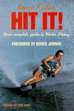 Hit It!: Your Complete Guide to Water Skiing