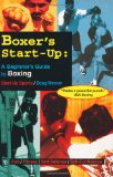Boxer s Start-Up: A Beginner s Guide to Boxing (Start-Up Sports series)