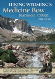 Hiking Wyoming s Medicine Bow National Forest - Third Edition