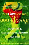 The LAWs of the Golf Swing: Body-Type Your Golf Swing and Master Your Game