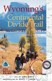 Wyoming s Continental Divide Trail: The Official Guide