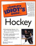 The Complete Idiot s Guide(R) to Hockey