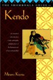 The Shambhala Guide to Kendo: Its Philosophy, History, and Spiritual Dimension