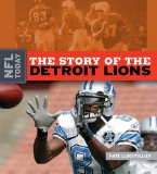 The Story of the Detroit Lions (NFL Today (Creative Education Hardcover))