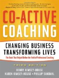 Co-Active Coaching: Changing Business, Transforming Lives