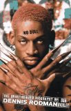 No Bull: The Unauthorized Biography of Dennis Rodman