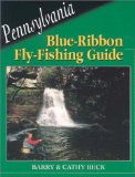 Pennsylvania Blue-Ribbon Fly-Fishing Guide (Blue-Ribbon Fly Fishing Guides)