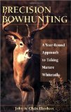 Precision Bowhunting: A Year-Round Approach to Taking Mature Whitetails