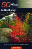 50 Hikes in Kentucky: From the Appalachian Mountains to the Land Between the Lakes (50 Hikes Guides)