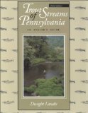 Trout Streams of Pennsylvania: An Angler s Guide, Third Edition
