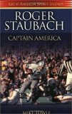 Roger Staubach Captain America: Captain America Personal Memories and Anecdotes About the Super Bowl-Winning Quarterback of America s Team, the Dallas Cowboys (Great American Sports Legends Series)
