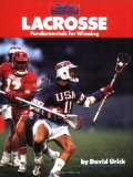 Lacrosse: Fundamentals for Winning (Sports Illustrated Winner s Circle Books)