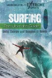 Surfing: The Ultimate Guide (Greenwood Guides to Extreme Sports)