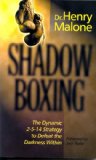 Shadow Boxing: The Dynamic 2-5-14 Strategy to Defeat the Darkness Within