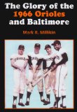 The Glory of the 1966 Orioles and Baltimore