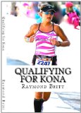 Qualifying for Kona: The Road to Ironman Triathlon World Championship in Hawaii