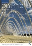 Olympic Cities: City Agendas, Planning, and the World s Games, 1896 - 2016 (Planning, History and Environment Series)
