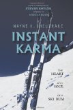 Instant Karma: The Heart and Soul of a Ski Bum