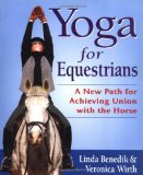 Yoga for Equestrians: A New Path for Achieving Union with the Horse