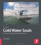 Cold Water Souls: In Search of Surfings Cold Water Pioneers (Footprint)