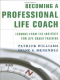 Becoming a Professional Life Coach: Lessons from the Institute of Life Coach Training