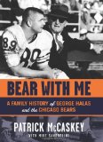 Bear With Me: A Family History of George Halas and the Chicago Bears