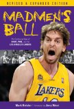 Madmen s Ball: The Continuing Saga of Kobe, Phil, and the Los Angeles Lakers