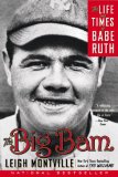 The Big Bam: The Life and Times of Babe Ruth