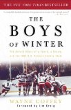 The Boys of Winter: The Untold Story of a Coach, a Dream, and the 1980 U.S. Olympic Hockey Team