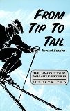 From Tip to Tail: The Layman s Guide to Basic Alpine Ski Tuning