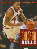 The Story of the Chicago Bulls (NBA: A History of Hoops)