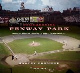 Remembering Fenway Park: An Oral and Narrative History of the Home of the Boston Red Sox