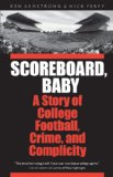 Scoreboard, Baby: A Story of College Football, Crime, and Complicity