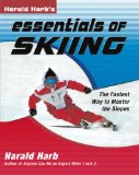 Harald Harb s Essentials of Skiing: The Fastest Way to Master the Slopes