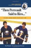 Then Perreault Said to Rico: The Best Buffalo Sabres Stories Ever Told (Best Sports Stories Ever Told the Best Sports Stories Ever T) with CD