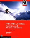 Free-Heel Skiing: Telemark and Parallel Techniques for All Conditions (Mountaineers Outdoor Expert Series)