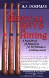 The Mental Keys to Hitting: A Handbook of Strategies for Performance Enhancement