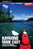 Kayaking Made Easy, 3rd: A Manual for Beginners with Tips for the Experienced (Made Easy Series)