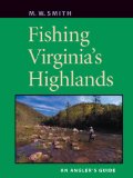Fishing Virginia s Highlands: An Angler s Guide (Angler s Guides)