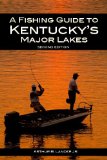 A Fishing Guide to Kentucky s Major Lakes