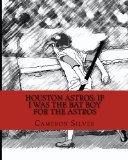 Houston Astros: If I was the Bat Boy for the Astros