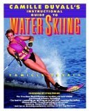 Camille Duvall s Instructional Guide to Water Skiing