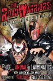 The Road Warriors: Danger, Death, and the Rush of Wrestling