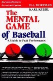 The Mental Game of Baseball: A Guide to Peak Performance