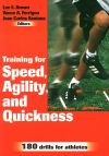 Training for Speed, Agility, and Quickness